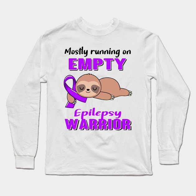 Mostly Running On Empty Epilepsy Warrior Support Epilepsy Warrior Gifts Long Sleeve T-Shirt by ThePassion99